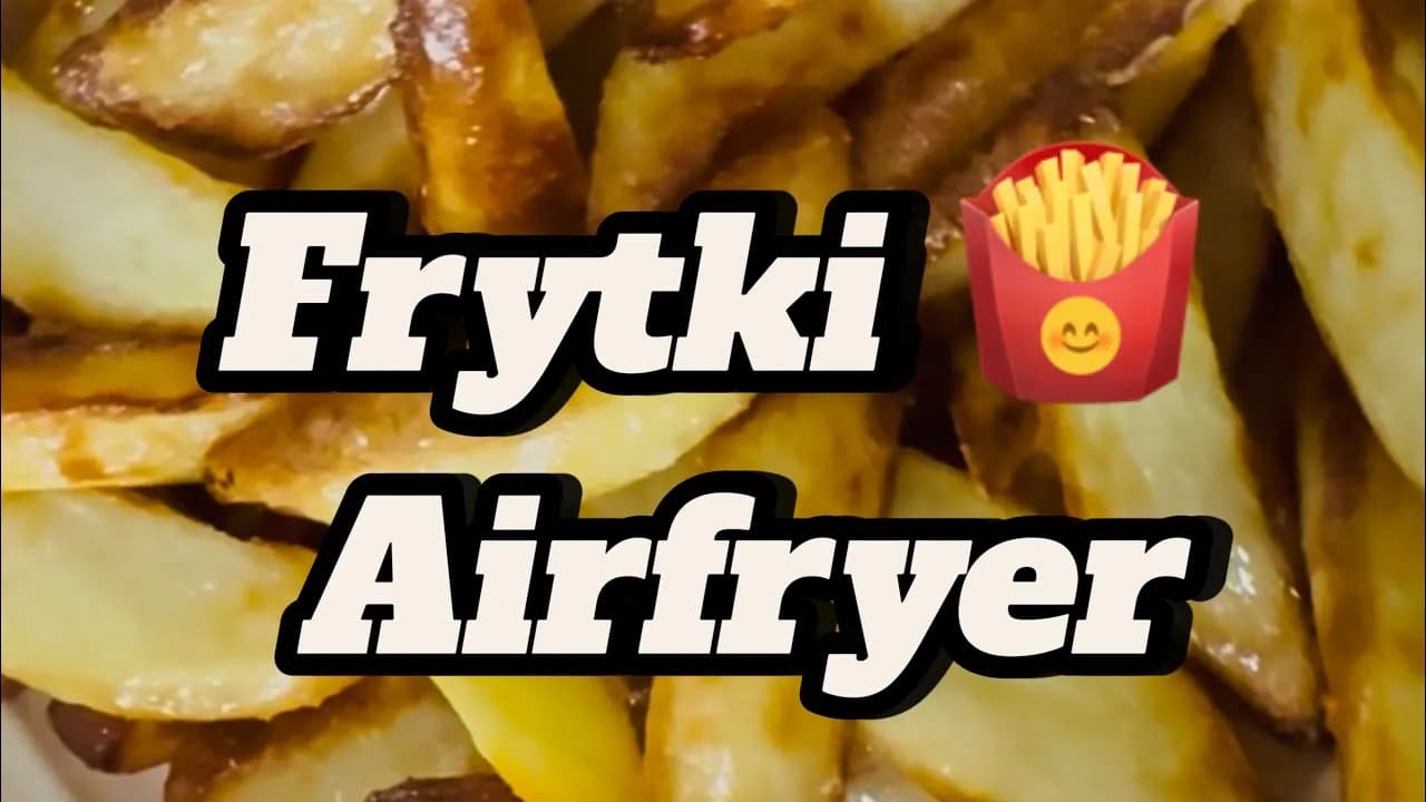 Jak zrobić frytki w frytkownicy, aby były chrupiące i pyszne